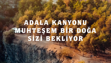 Jeolojik Bir Kanyon! – Adala Kanyonu #5